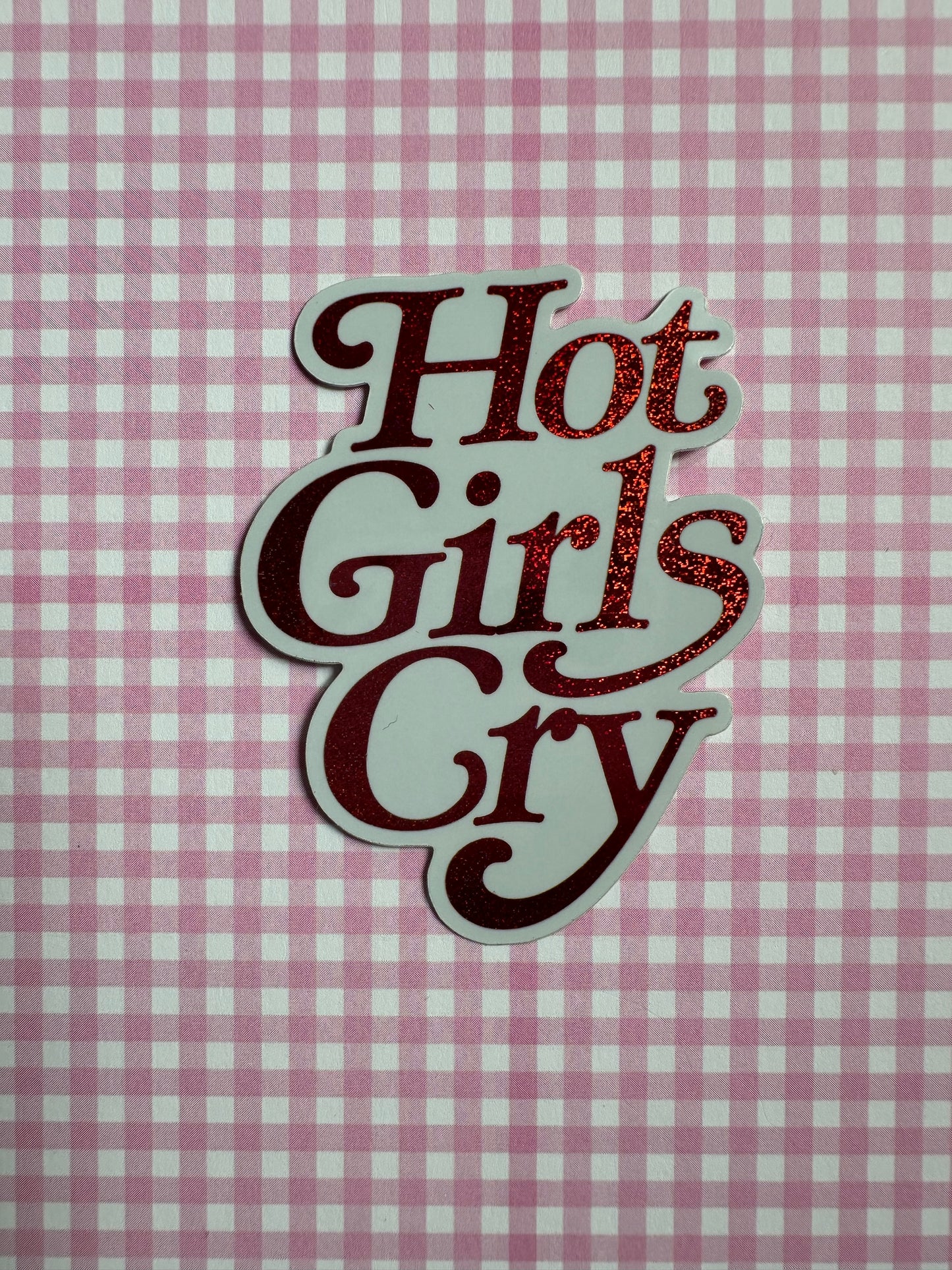Hot Girls Cry Sticker